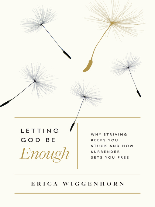 Title details for Letting God Be Enough by Erica Wiggenhorn - Available